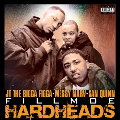 Messy Marv & JT The Bigga Figga & San Quinn - Fillmoe Hard Heads